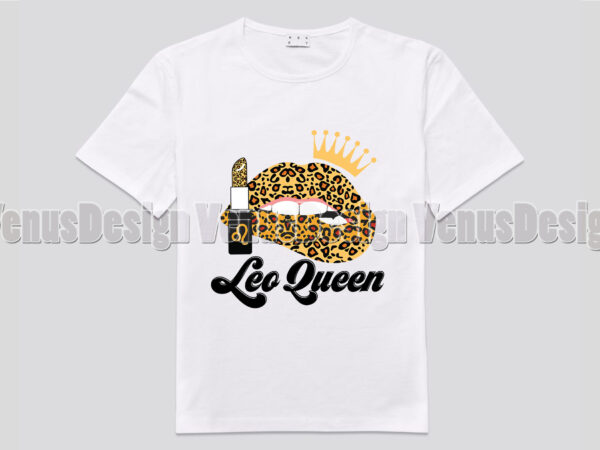 Leo queen leopard lips zodiac birthday editable shirt design