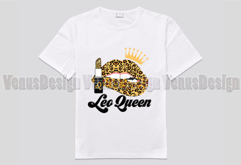 Leo Queen Leopard Lips Zodiac Birthday Editable Shirt Design