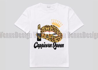 Capricorn Queen Leopard Lips Zodiac Birthday Editable Shirt Design