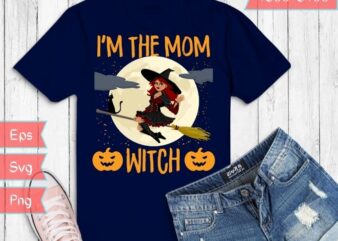 I’m The Mom Witch Halloween Matching Group Costume T-Shirt design svg,Funny Halloween Costume shirts png,I’m The Mom Witch Halloween png, halloween witch t shirt,costume,Witch,