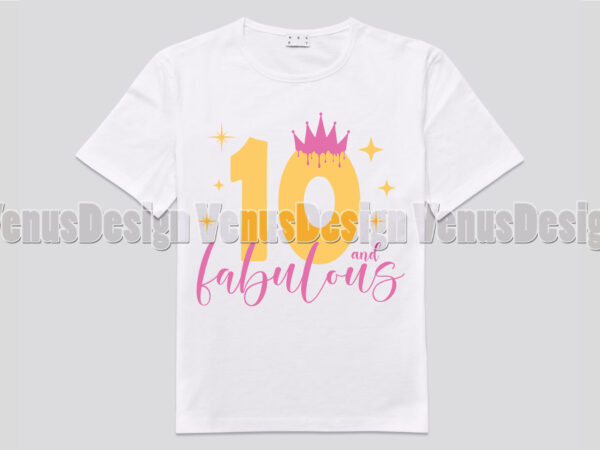 10 and fabulous birthday girl editable shirt design