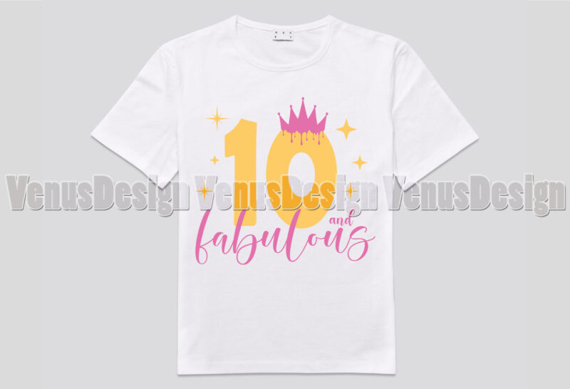 10 And Fabulous Birthday Girl Editable Shirt Design