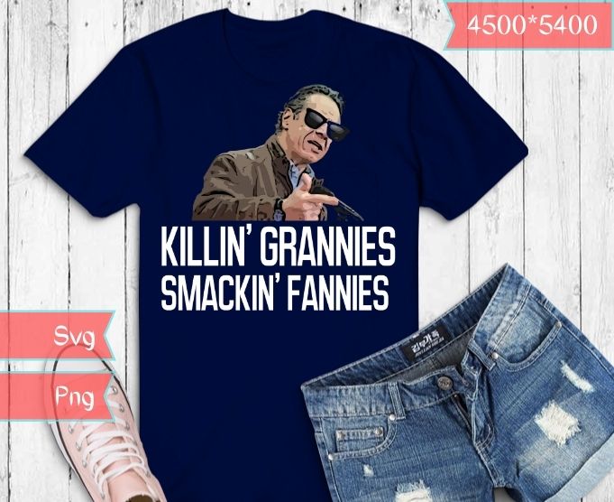 KILLIN’ GRANNIES SMACKIN’ FANNIES T-Shirt design svg