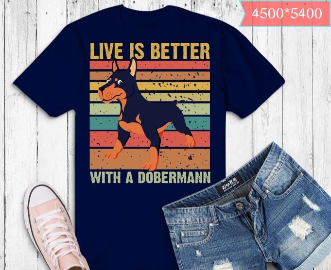 Live is better with a dobermann dog vintage sunset Shirt design svg