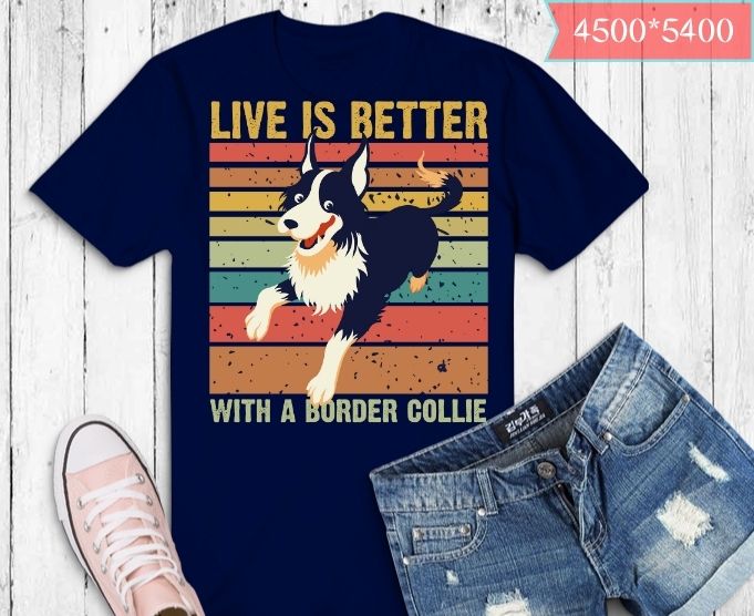 live is better with a border collie dog vintage sunset Shirt design svg
