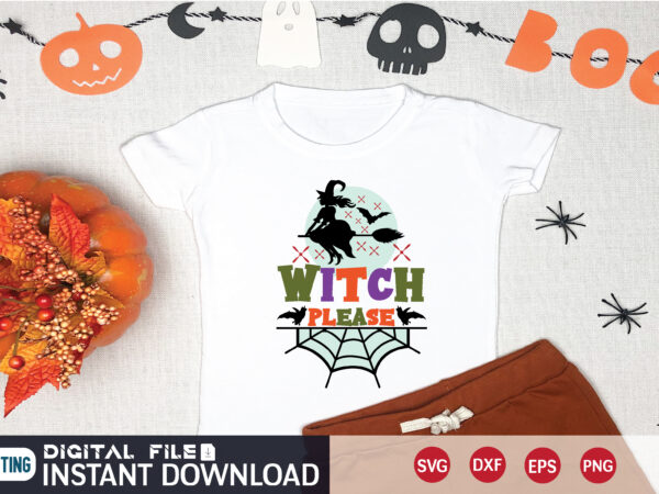 Witch please svg t shirt design
