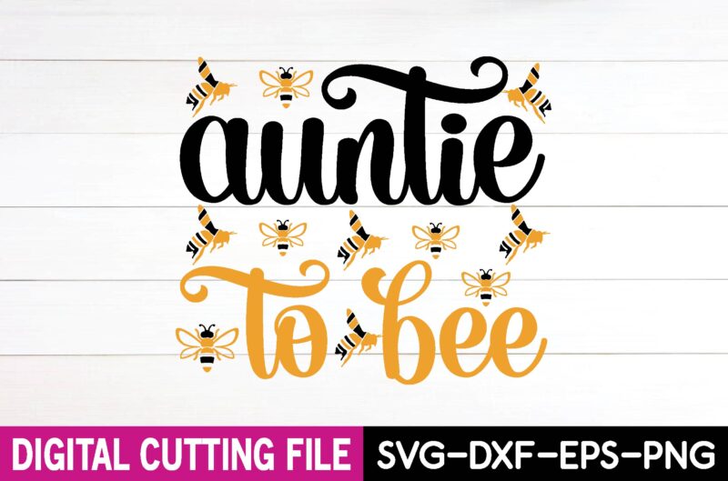 auntie to bee svg t-shirt design