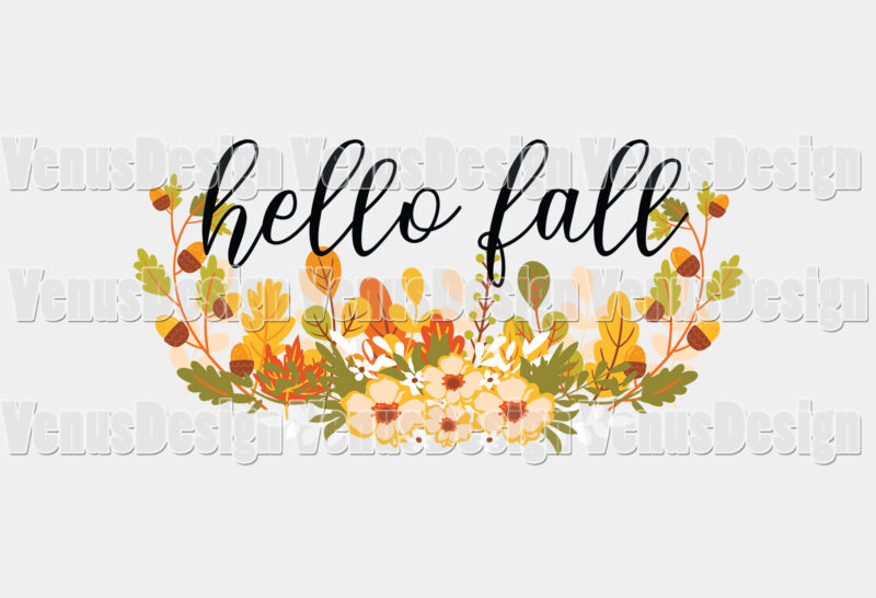 Hello Fall Pretty Fall Flowers Editable Shirt Design