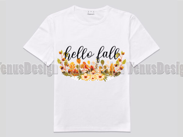 Hello fall pretty fall flowers editable shirt design