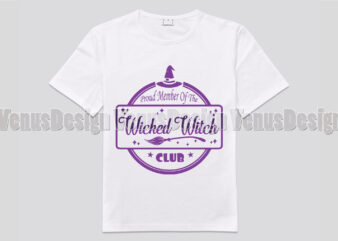 Proud Member Of The Wicked Witch Club Editable Shirt Design