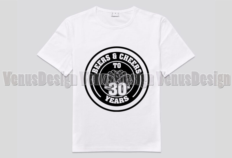 Beers And Cheers To 30 Years Editable Tshirt Design