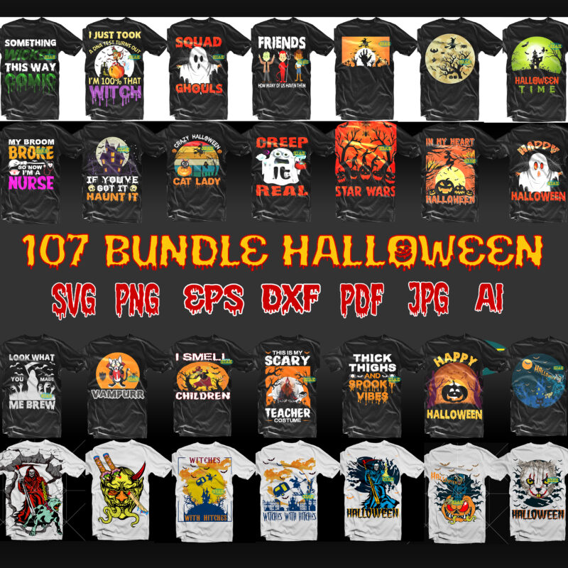 Halloween SVG 107 bundle t shirt design, Bundle Halloween ghosts Svg, Bundle Halloween, Halloween bundle, Bundles Halloween SVG, Halloween horror Svg, Witch scary Svg, Halloween Svg, Witches Svg, Pumpkin Svg