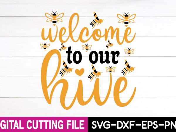 Welcome to our hive svg t-shirt design