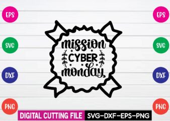 mission cyber monday svg t shirt design