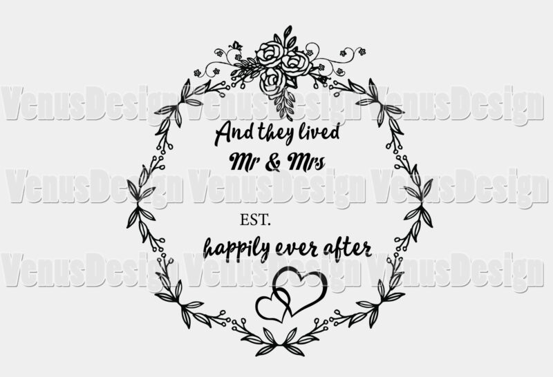 Mr And Mrs Wedding Anniversary And They Lived Happily Ever After