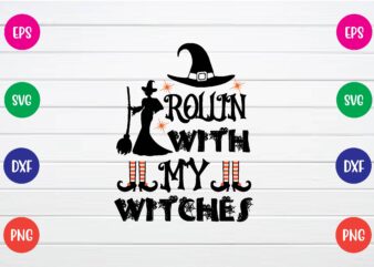 rollin with my witches svg T shirt Design