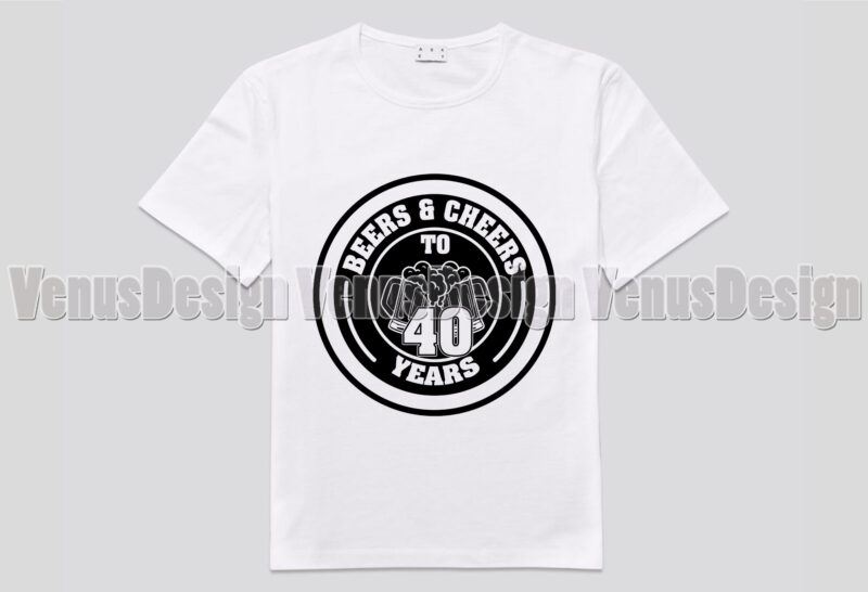 Beers And Cheers To 40 Years Editable Tshirt Design