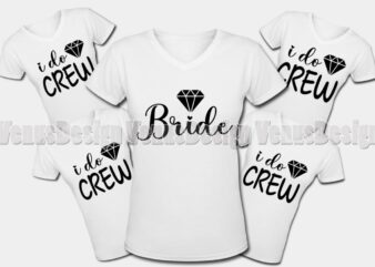 Bride and I Do Crew Tshirt Design, Editable Design