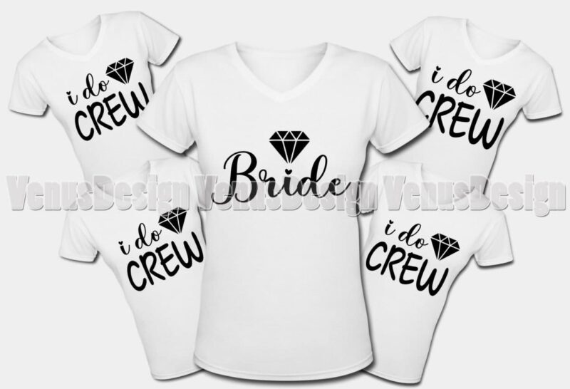Bride and I Do Crew Tshirt Design, Editable Design