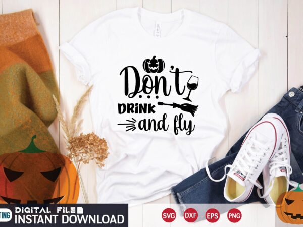 Don’t drink and fly svg t shirt