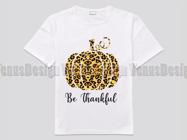 Be thankful leopard pumpkin editable shirt design