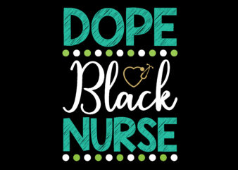 Dope Black Nurse t-shirt design