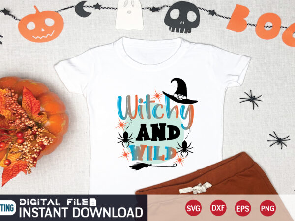 Witchy and wild svg t shirt design