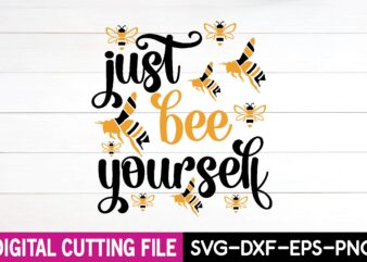 just bee yourself svg t-shirt design