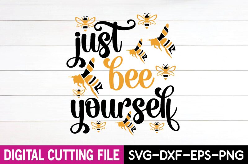 just bee yourself svg t-shirt design