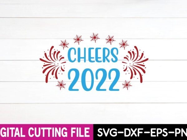 Cheers 2022 svg design,cut file design