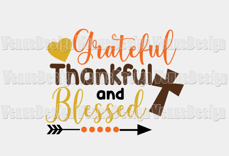 Grateful Thankful And Blessed Editable Shirt Design