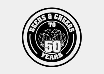 Beers And Cheers To 50 Years Editable Tshirt Design