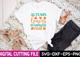 autumn leaves pumpkins please svg t shirt vector