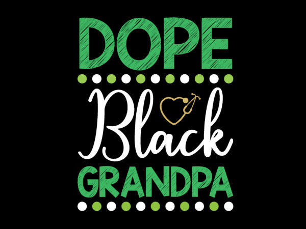 Dope black grandpa t-shirt design