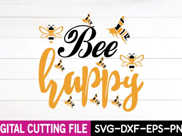 Bee happy svg t-shirt design