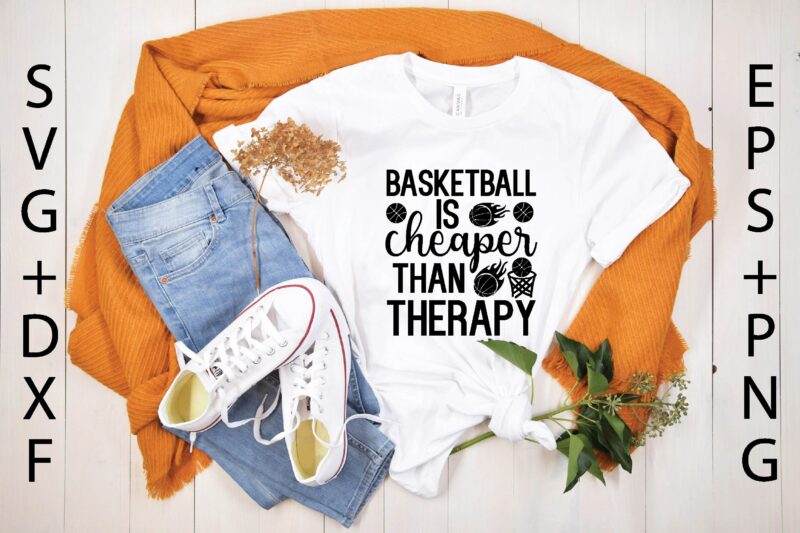 basketball is cheaper than therapy svg