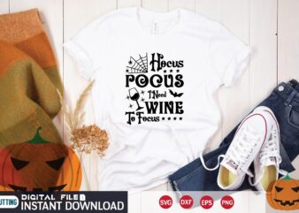 hocus pocus i need wine to focus svg t shirt