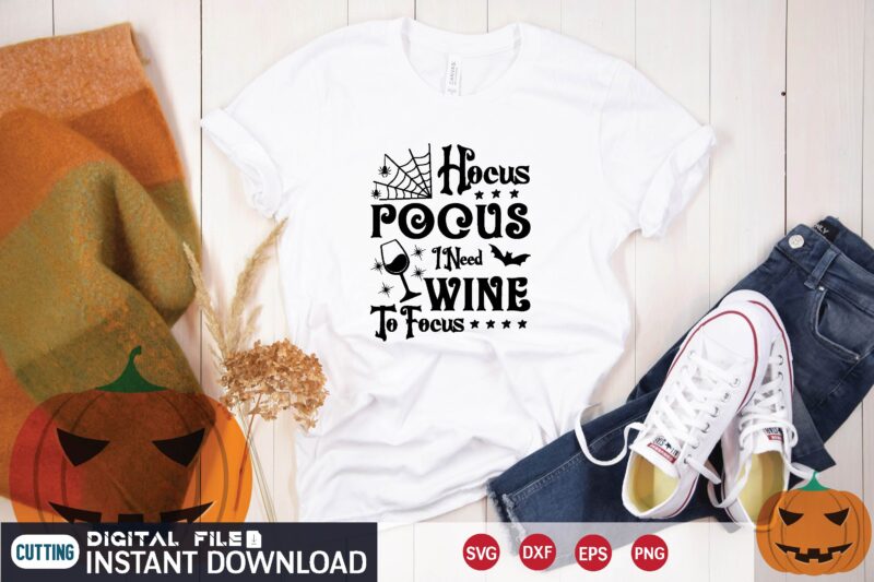 hocus pocus i need wine to focus svg t shirt