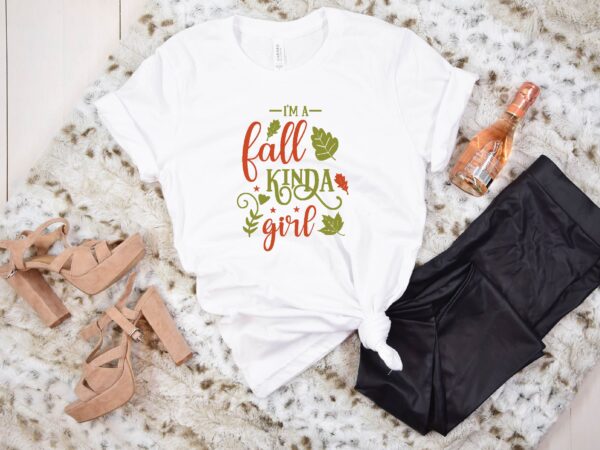 I’m a fall kinda girl svg t shirt