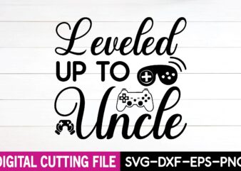 leveled up to uncle svg t shirt vector graphic