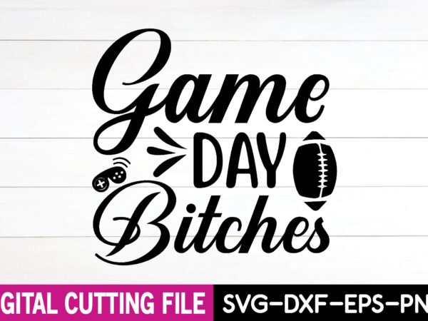 Game day bitches svg t shirt design template Game day bitches svg t shirt design template
