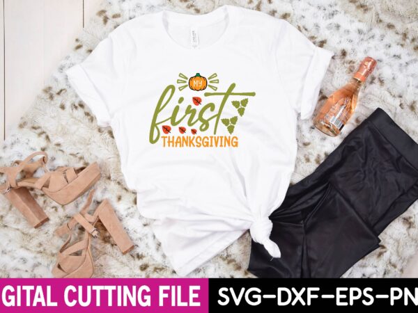 My first thanksgiving svg t shirt