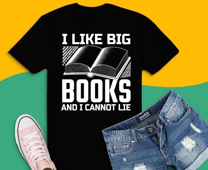 cute bookworm librarian svg, book lover funny saying Tshirt design png,Reading Gift For Bookworm T-Shirt,bookworm librarian,I Like Big Books And I Cannot Lie shirt,I Still Read Children's Books, School Teacher