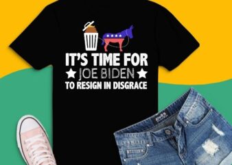 It Is Time For Joe Biden To Resign In Disgrace Anti Biden T-Shirt design svg, Funny Political Anti Biden American Flag, Anti Joe Biden For President, It Is Time For
