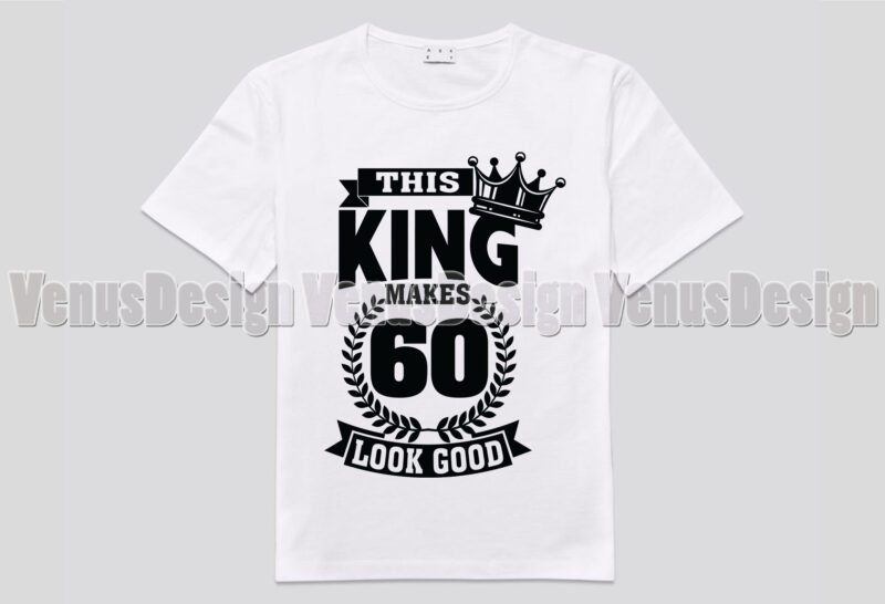 This King Makes 60 Look Good Editable Design
