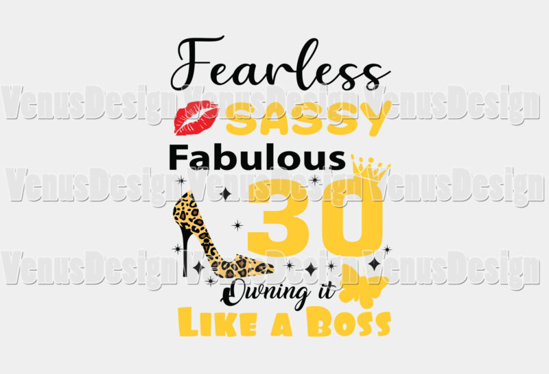 Fearless Sassy Fabulous 30 Birthday Editable Shirt Design