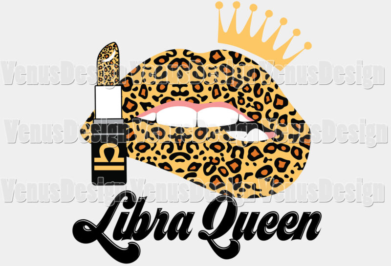 Libra Queen Leopard Lips Zodiac Birthday Editable Shirt Design