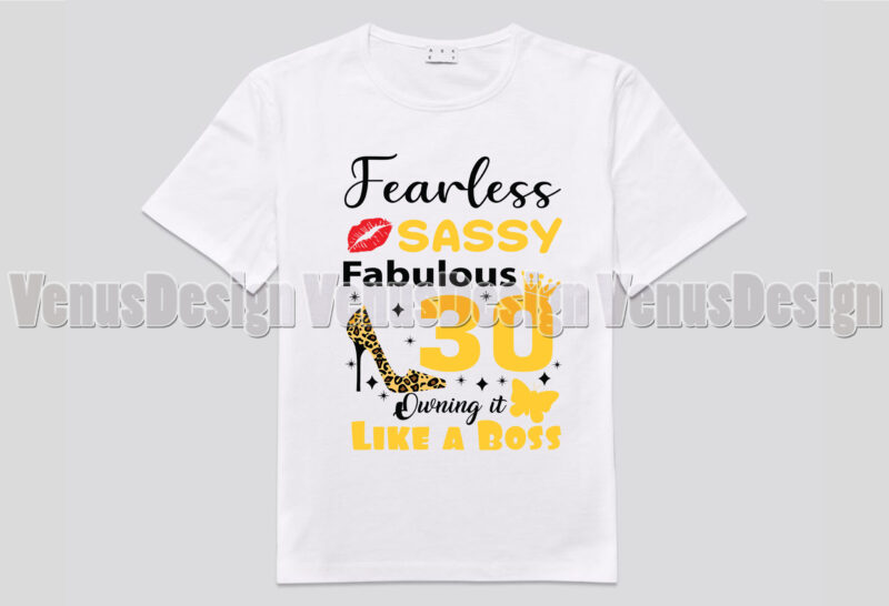 Fearless Sassy Fabulous 30 Birthday Editable Shirt Design