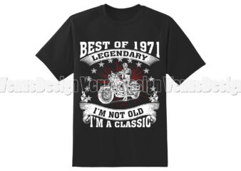 Best Of 1971 Legendary Birthday Motorcycle Editable Shirt Design