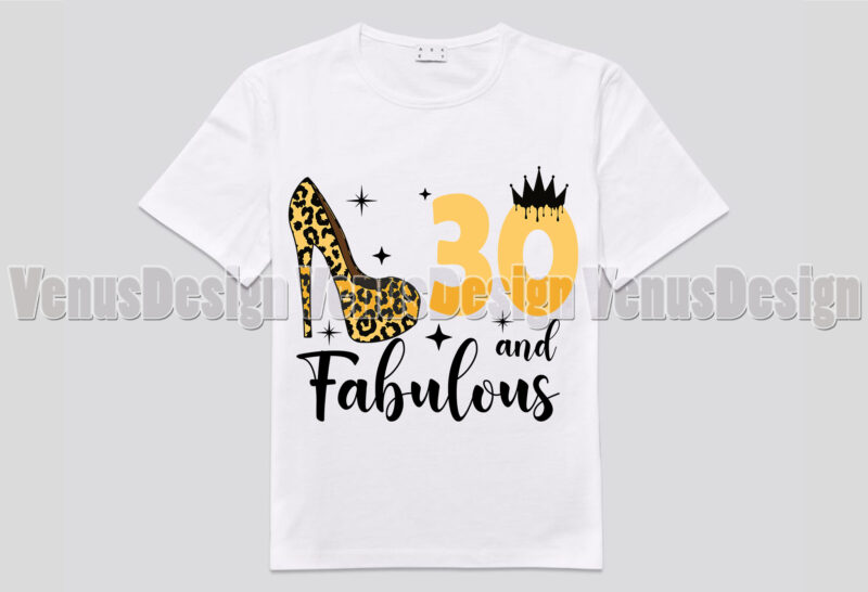 30 And Fabulous Birthday Editable Shirt Design